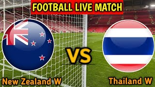 New Zealand W Vs Thailand W Live Match Score🔴|| ไทย W vs นิวซีแลนด์ W การแข่งขันสด