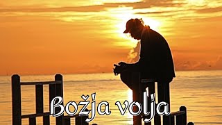 BOŽJA VOLJA - Fra Augustin Čordaš - Meditacija