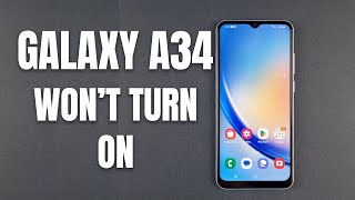 [SOLVED] How To Fix A Samsung Galaxy A34 That Won’t Turn On