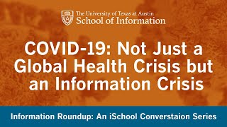 COVID-19: Not Just a Global Health Crisis but an Information Crisis