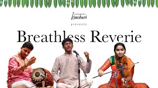 Breathless Reverie | Featuring Mukund Bharadwaj L