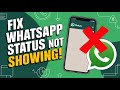 How to Fix WhatsApp Status Not Showing | Quick & Easy Solution (Works on Android & iPhone)