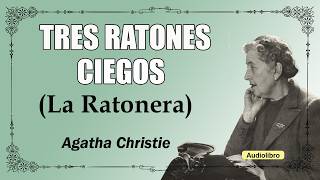 TRES RATONES CIEGOS - LA RATONERA - AGATHA CHRISTIE