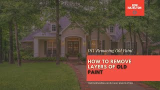 How to Remove Numerous Layers of Old Paint