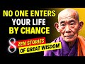 PEOPLE DO NOT COME INTO OUR LIVES BY CHANCE | 8 Powerful Zen Stories