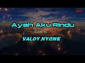 Lirik Lagu __ Ayah Aku Rindu || cover by : valdy nyonk #liriklagu