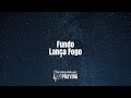 Fundo Lança Fogo - Fondo Lanza Fuego