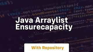 java arraylist ensurecapacity