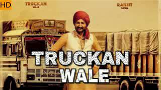 Ranjit Bawa- Truckan Wale (Official Song) - Nick Dhammu - Lovely Noor - New Punjabi Songs 2017