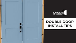 Waudena Double Door Installation Tips