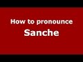 How to pronounce Sanche (Brazilian Portuguese/Brazil)  - PronounceNames.com