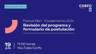 Postula Bien - Escalamiento 2024: Revisión del programa y formulario de postulación