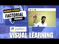 Python Program for Factorial of a Number: Complete Beginner Python Tutorial | Visual Learning