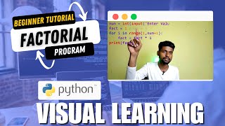 Python Program for Factorial of a Number: Complete Beginner Python Tutorial | Visual Learning