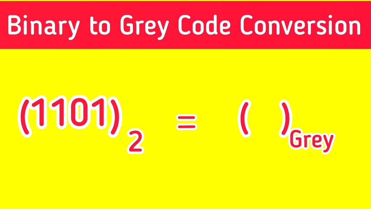 Binary To Grey Code Conversion - YouTube