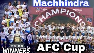 मच्छिन्द्र फुटबल कलब अब AFC cup मा - Machhindra FC Journey for AFC Cup | Marty's Memorial Champion