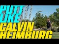 Putt Like Calvin Heimburg