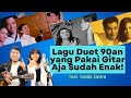 Nostalgia Lagu Duet Romantis 90an