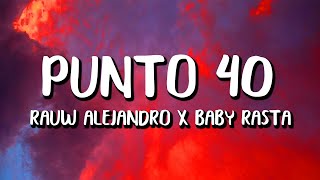 Rauw Alejandro  x Baby Rasta -  PUNTO 40 (Letra/Lyrics)