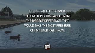 Tackle Big Things First | GTD®