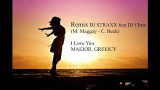 I love you remix Maejor, Greeicy Dj Straxx feat Dj Chris