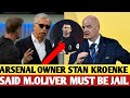 🔴Arsenal Owner Stan Kroenke Reacts to FIFA President on Referee Michael Oliver must be send to jail