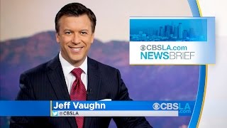 CBSLA Late-Afternoon Newsbrief (May 25)