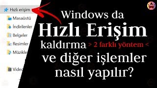 Windows 10 Hızlı Erişim kaldırma kapatma (2 Yöntem) Hızlı Erişim öğe ekleme kaldırma nasıl yapılır?