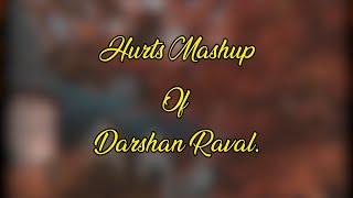 Hurts Mashup of Darshan Raval |Bicky Official | Naresh Parmar | Lyrical Video |  Aesthetic Visuals.