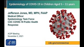 Nov 2, 2021 ACIP Meeting - SARS-CoV-2 Epidemiology & Implementation of COVID-19 vaccine
