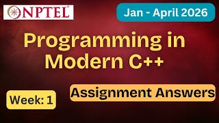 NPTEL Programming in Modern C++ Week 1 Assignment Answers With Explanation | Jan–Apr 2026