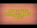 mysql: using comma-separated values (2 Solutions!!)