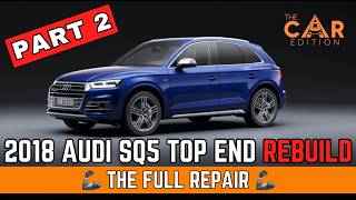 £££ In Parts Later, Can This Audi SQ5 Be Saved? 65,000 Miles Top End Rebuild - The Car Edition
