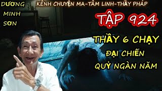 TẬP 924_ THẦY 6 CHẠY ĐẠI CHIẾN QUỶ NGÀN NĂM