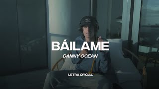 Danny Ocean - Báilame (Lyric Video) | CantoYo