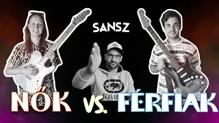 SANSZ - 👱🏼‍♀️Nők vs. 👱🏼Férfiak // Gyarmati Fanny és Füstös Bálint 🎸 🔥