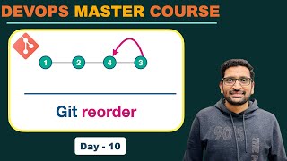 Git Rebase Reorder | DevOps Master Course | Day-10