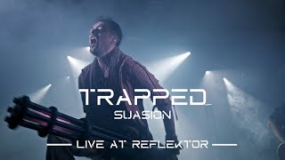 Suasion - Trapped | Live at Reflektor 2023