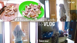 #dailyvlog AKTIVITAS BUMIL PAGI DAN SIANG HARI | 38 WEEKS HAMIL BESAR MASIH AKTIF || Zhafir Zharfani