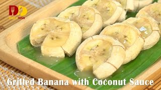 Grilled Banana with Coconut Sauce | Thai Dessert  | Kluay Tub | กล้วยทับ