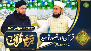 Bazam e Quran - Part 2 - Naimat e Iftar - Shan e Ramazan - 16th April 2022 - ARY Qtv