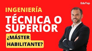 Confusión entre Ingenierías técnicas e Ingenierías superiores, homologación y máster habilitante