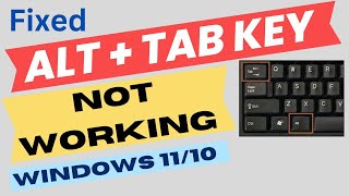 Alt +Tab Key not working Windows 11 / 10 Fixed