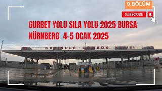 Sıla Yolu Gurbet Yolu 2025 Bursa Bulgaristan Sırbistan Hırvatistan üzeri Nürnberg 4-5 Ocak 2025