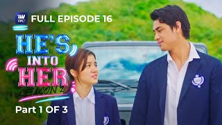 He's Into Her | Season 2 | Episode 16 | Part 1 of 3 | iWantTFC Originals Playback