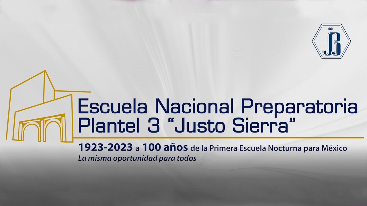 Cien Aniversario Plantel 3 "Justo Sierra" - YouTube