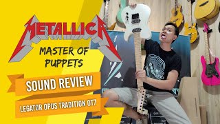 SOUND REVIEW LEGATOR OPUS TRADITION OT7 - MASTER OF PUPPETS BY METALLICA