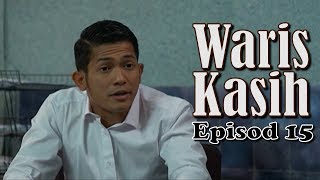 Waris Kasih | Episod 15