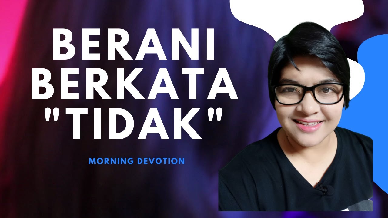 Video Inspirasi -BERANI BERKATA "TIDAK" - HT Morning Devotion#15 - YouTube