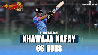 Khawaja Nafay's 66 Runs against Fortune Barishal || Final || BPL 2025